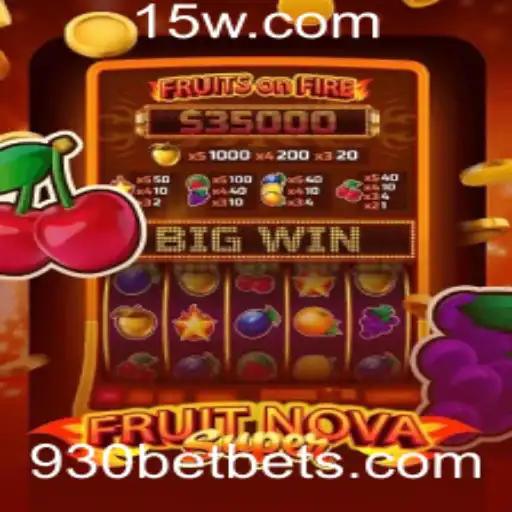 Descubra o Excitante Mundo de FruitNovaSuper e 930BET