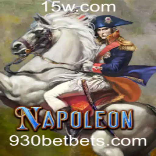 Descubra o Fascinante Mundo de 'Napoleon' na Plataforma 930BET